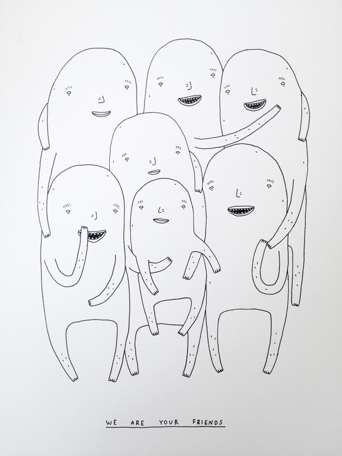 We are your friends | Tegninger | My Buemann | Beauton Art Gallery tegninger, dyr, grafiske, pop, stemninger, sorte, hvide, artliner, københavn, dansk, dekorative, interiør, bolig-indretning, kærlighed, nordisk, romantiske, skandinavisk, street-art, Køb original kunst og kunstplakater. Malerier, tegninger, limited edition kunsttryk & plakater af dygtige kunstnere.